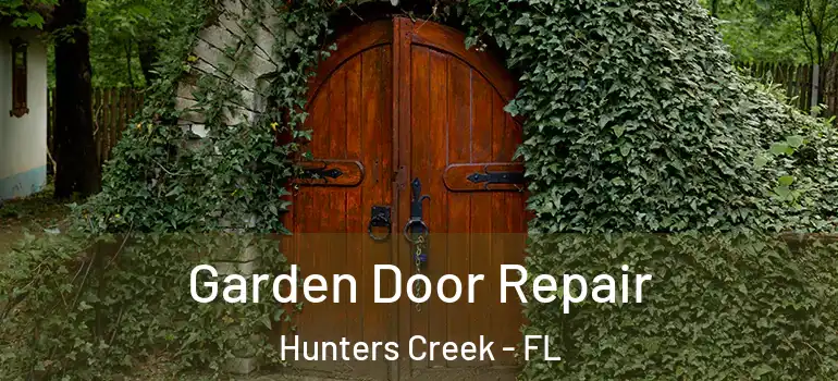 Garden Door Repair Hunters Creek - FL